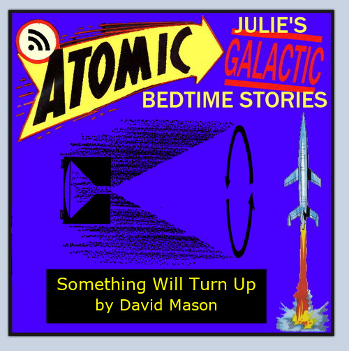 Atomic Julie - Something Will Turn Up by David Mason