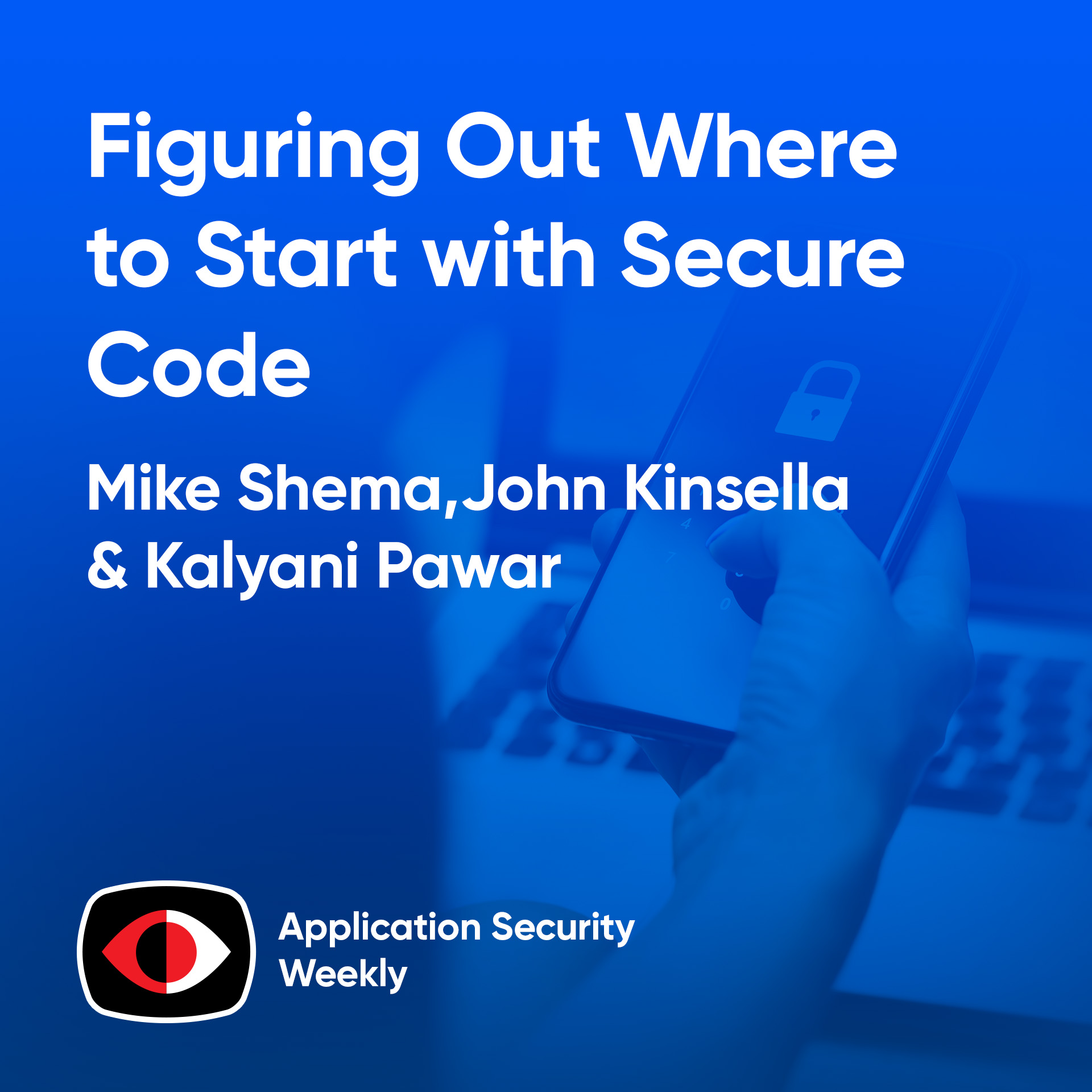 Figuring Out Where to Start with Secure Code - ASW #358