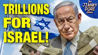 You WON'T BELIEVE How Much Money We're REALLY Sending To Israel!