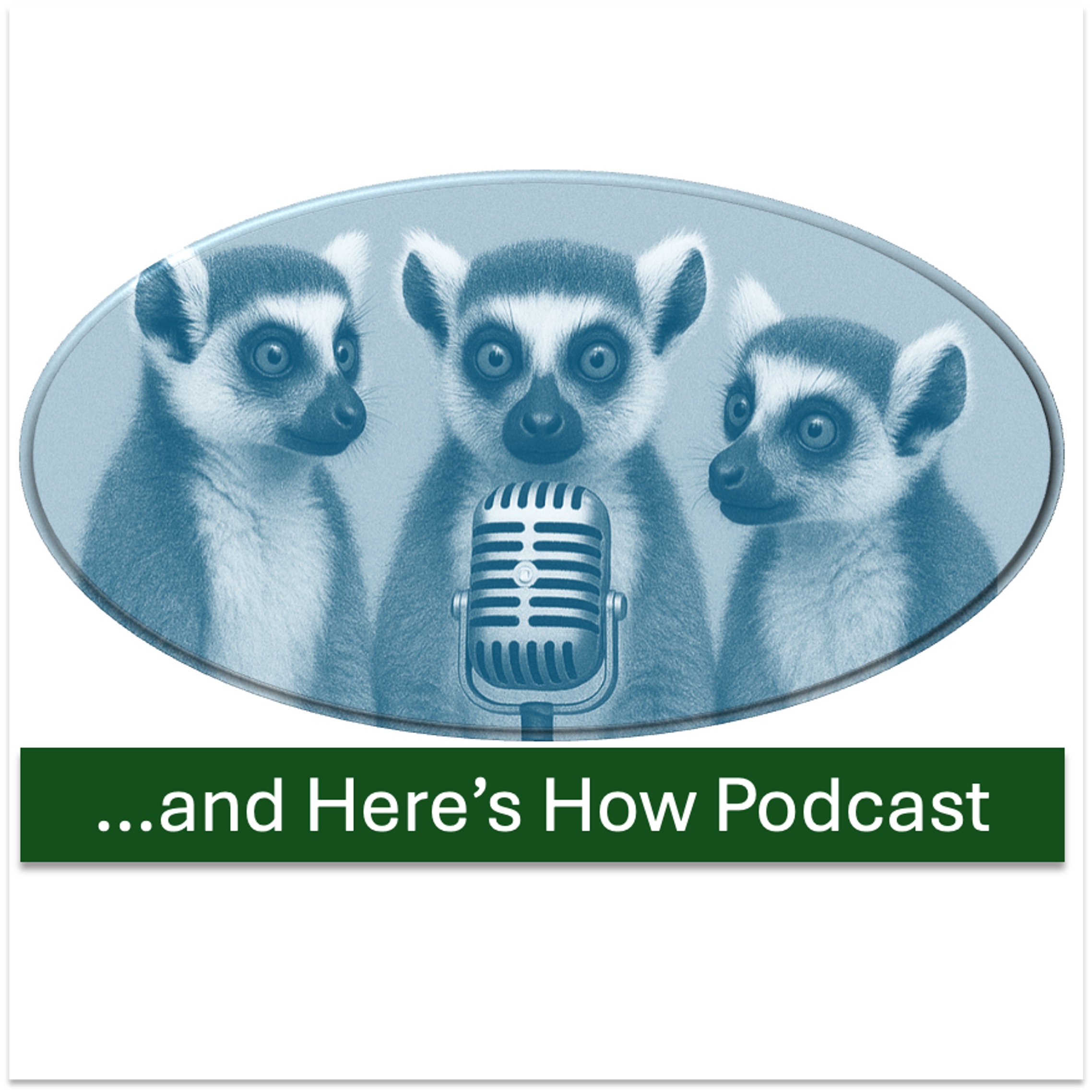 ...and Here's How Podcast