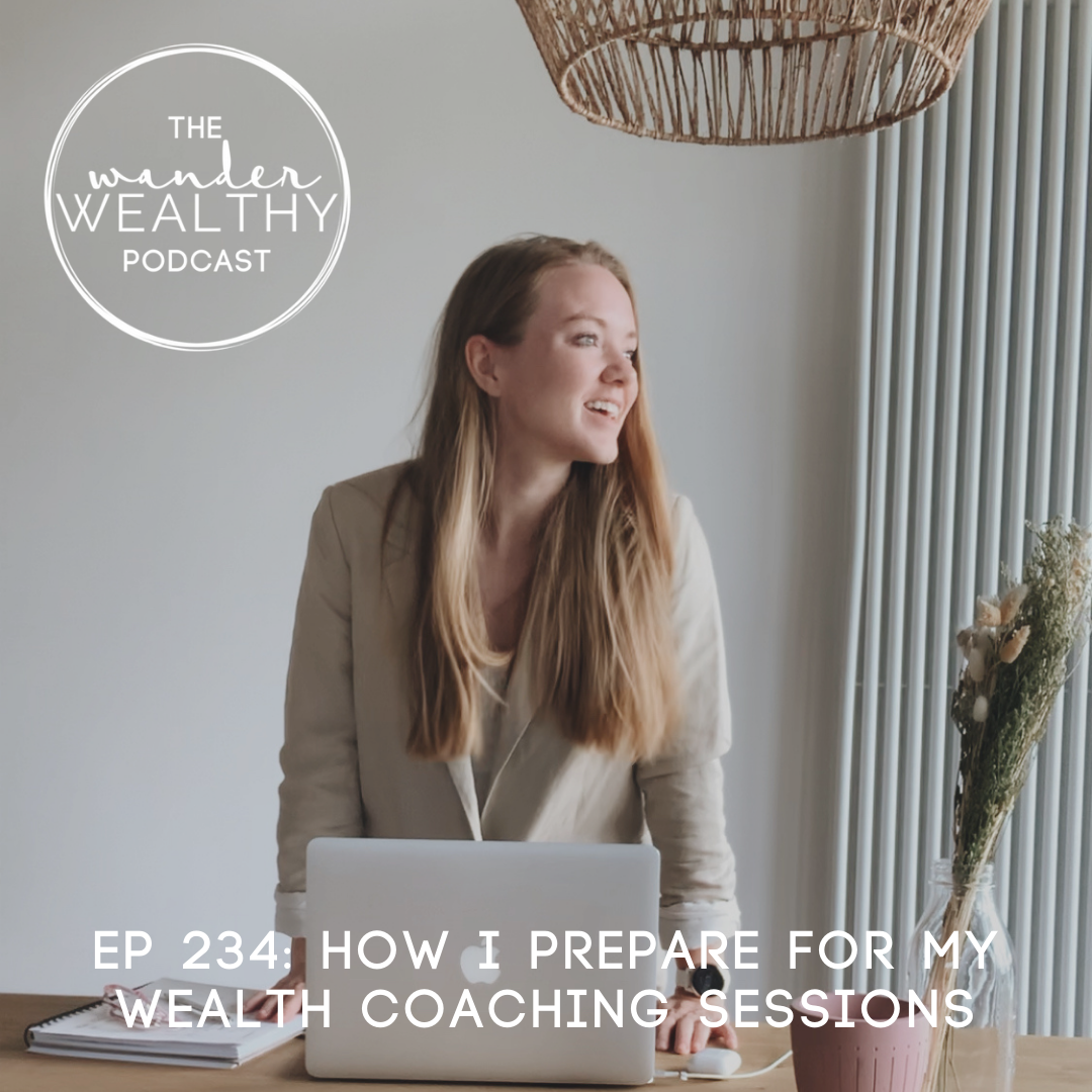 WW 234: How I Prepare For My Wealth Coaching Sessions