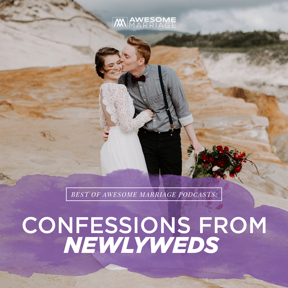 Best of Podcast: Confessions From Newlyweds
