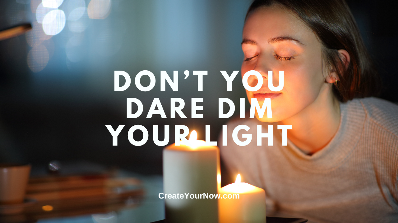 3738 Don't You Dare Dim Your Light