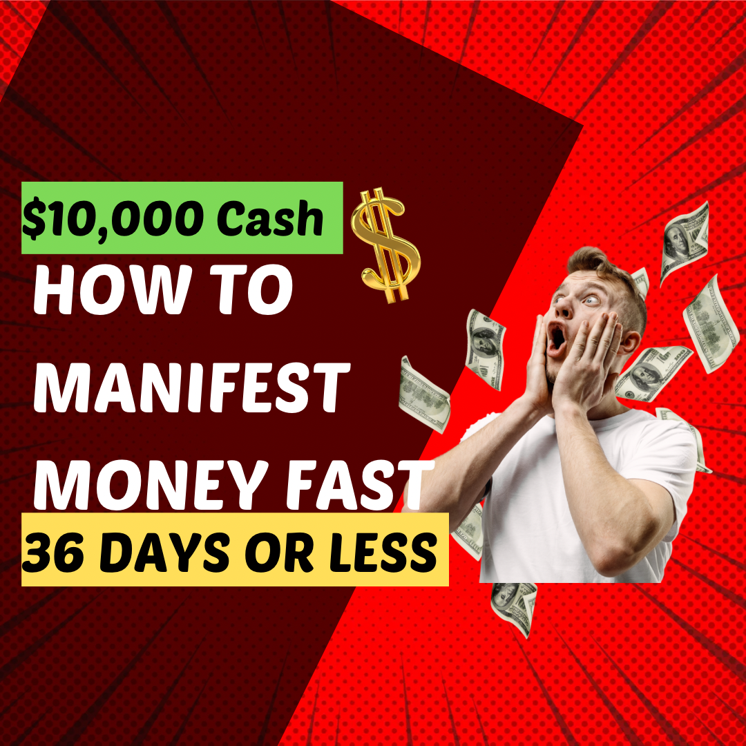 How To Manifest Money Fast ($10,000 cash in 36 day or less)