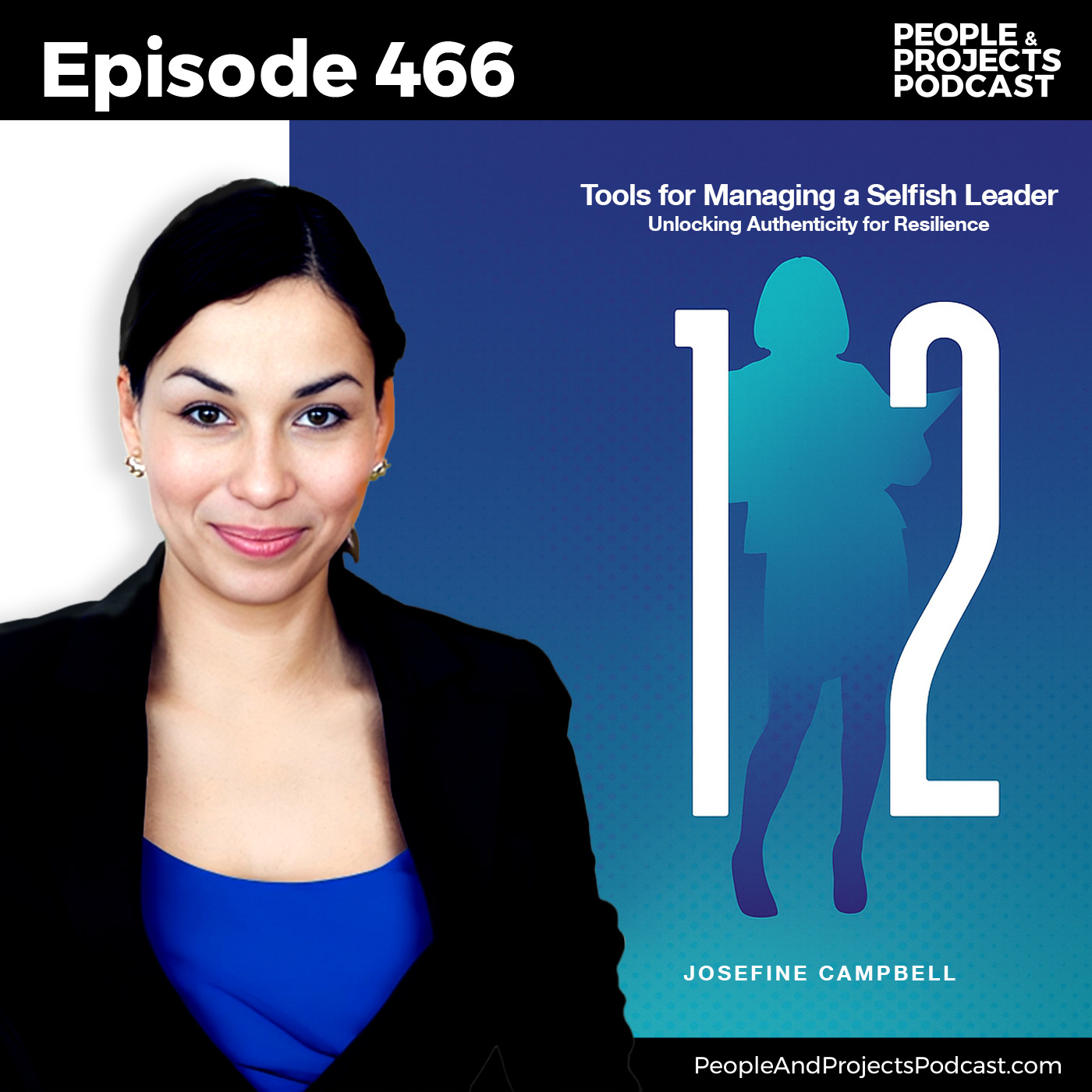 cover of episode PPP 466 | 12 Tools Every Leader Needs to Navigate Difficult Bosses, with Josefine Campbell