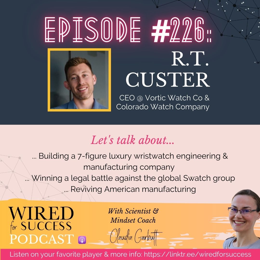 Lawsuits, Luxury, and Legacy - Reviving American Timepieces with R.T. Custer | Episode 226