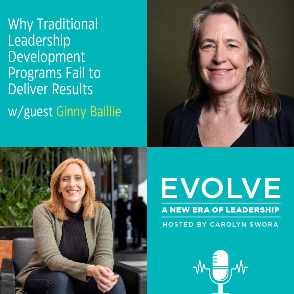 084: Why Traditional Leadership Development Programs Fail to Deliver Results with Ginny Baillie