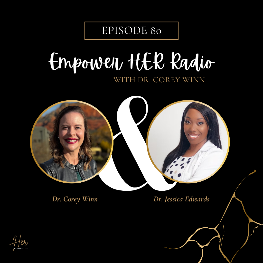 Empower HER Radio with Dr. Corey Winn