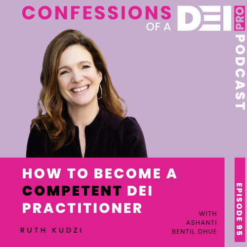 95. How to Become a Competent DEI Practitioner: Ruth Kudzi