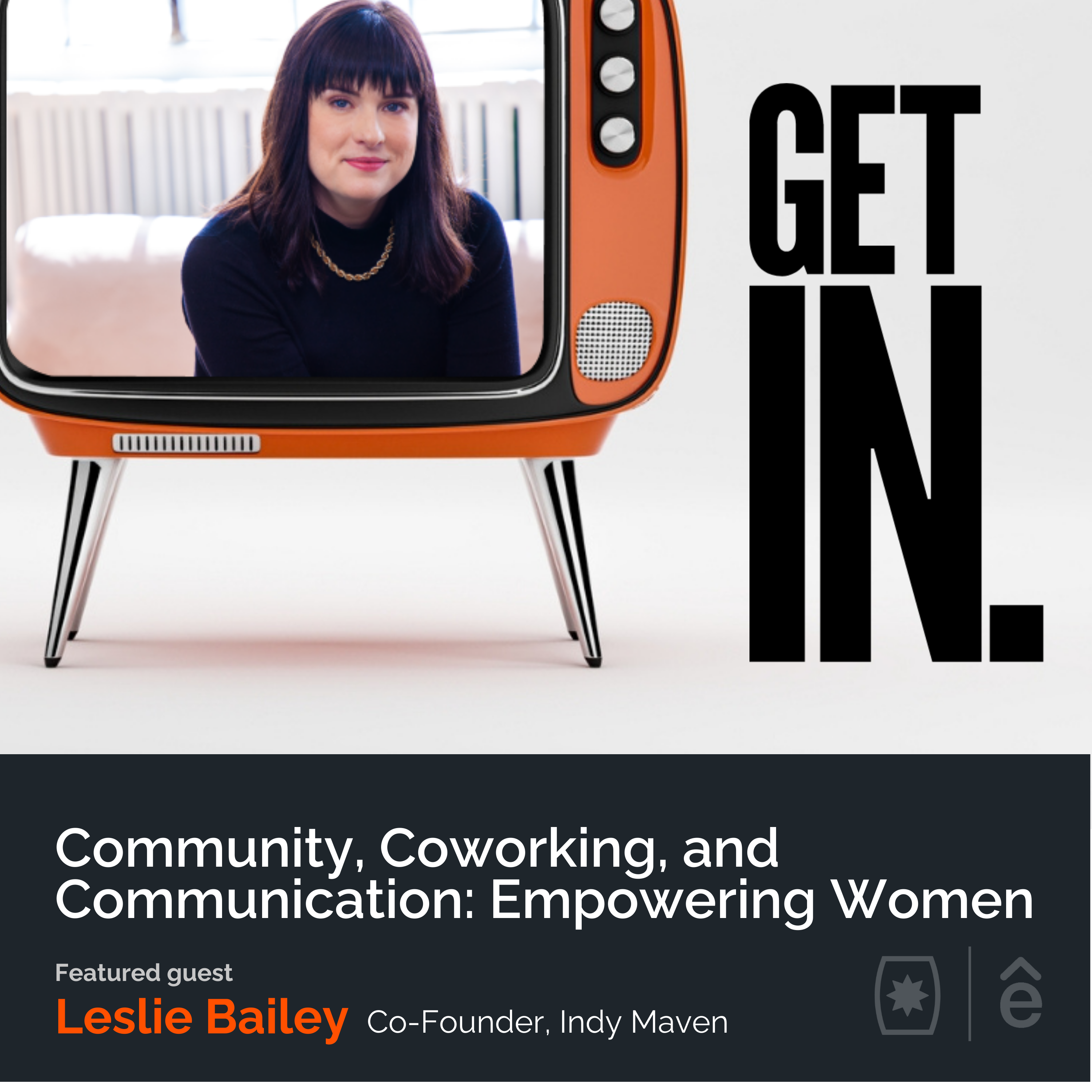 Community, Coworking, and Communication: Empowering Women with Leslie Bailey