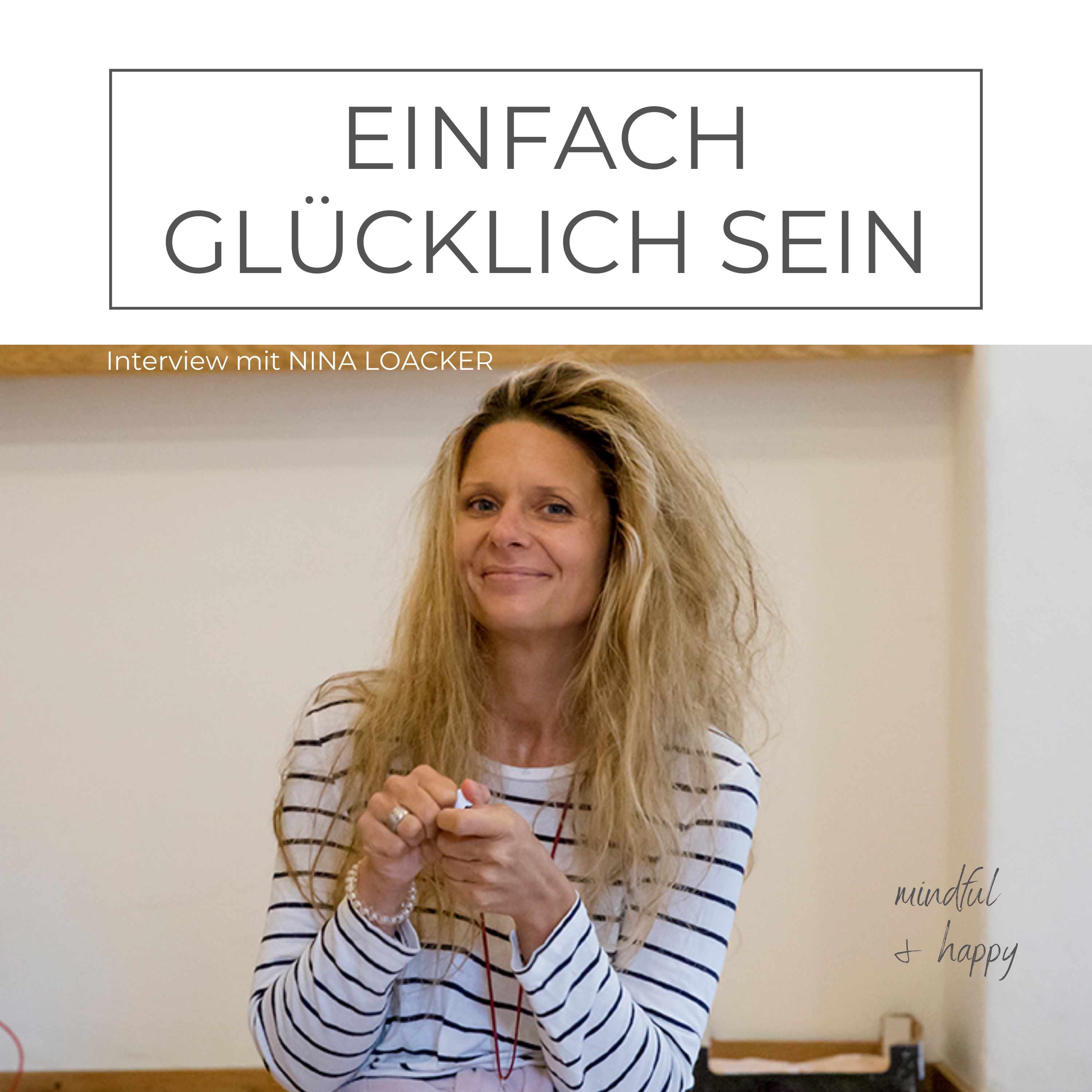 Mindful & Happy - Dein Podcast für ein erfülltes, glückliches Leben