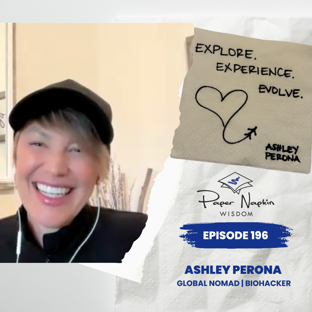 EP 196 - Explore, Experience, Evolve: Ashley Perona’s Recipe for Growth and Connection