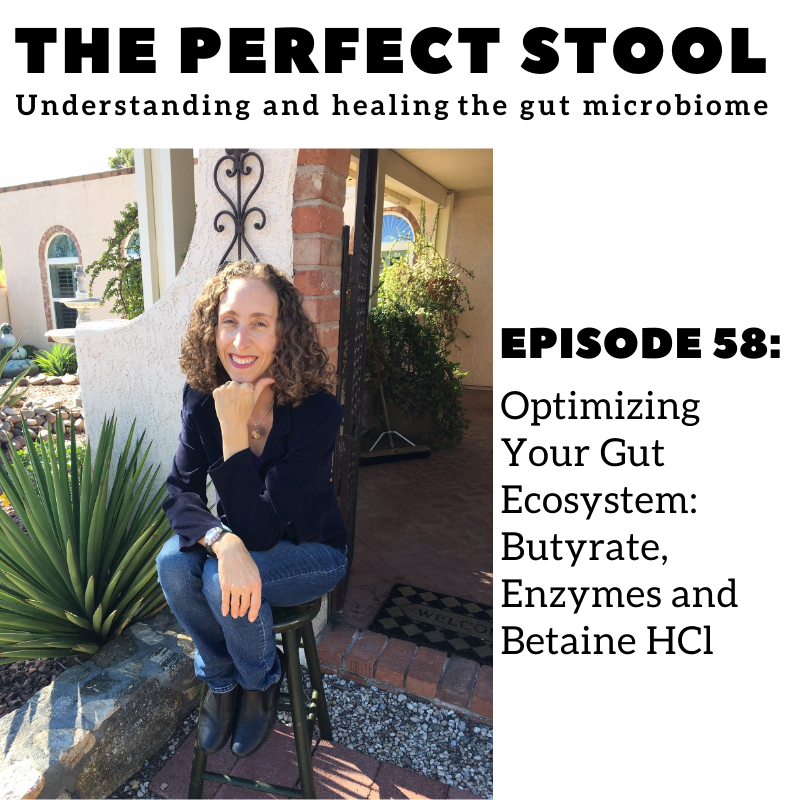 Optimizing Your Gut Ecosystem: Butyrate, Enzymes and Betaine HCl