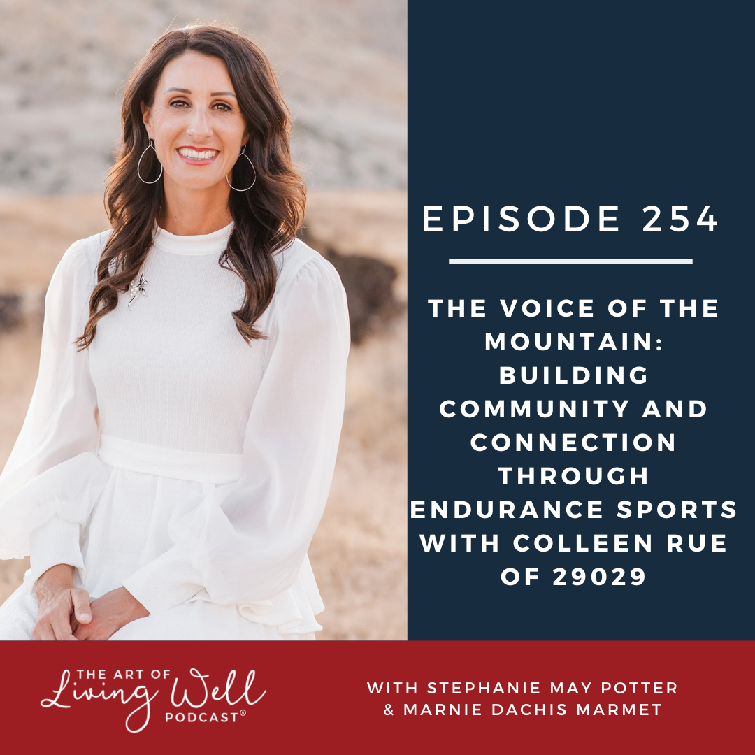 E254:The Voice of the Mountain: Building community and connection through endurance sports with Colleen Rue