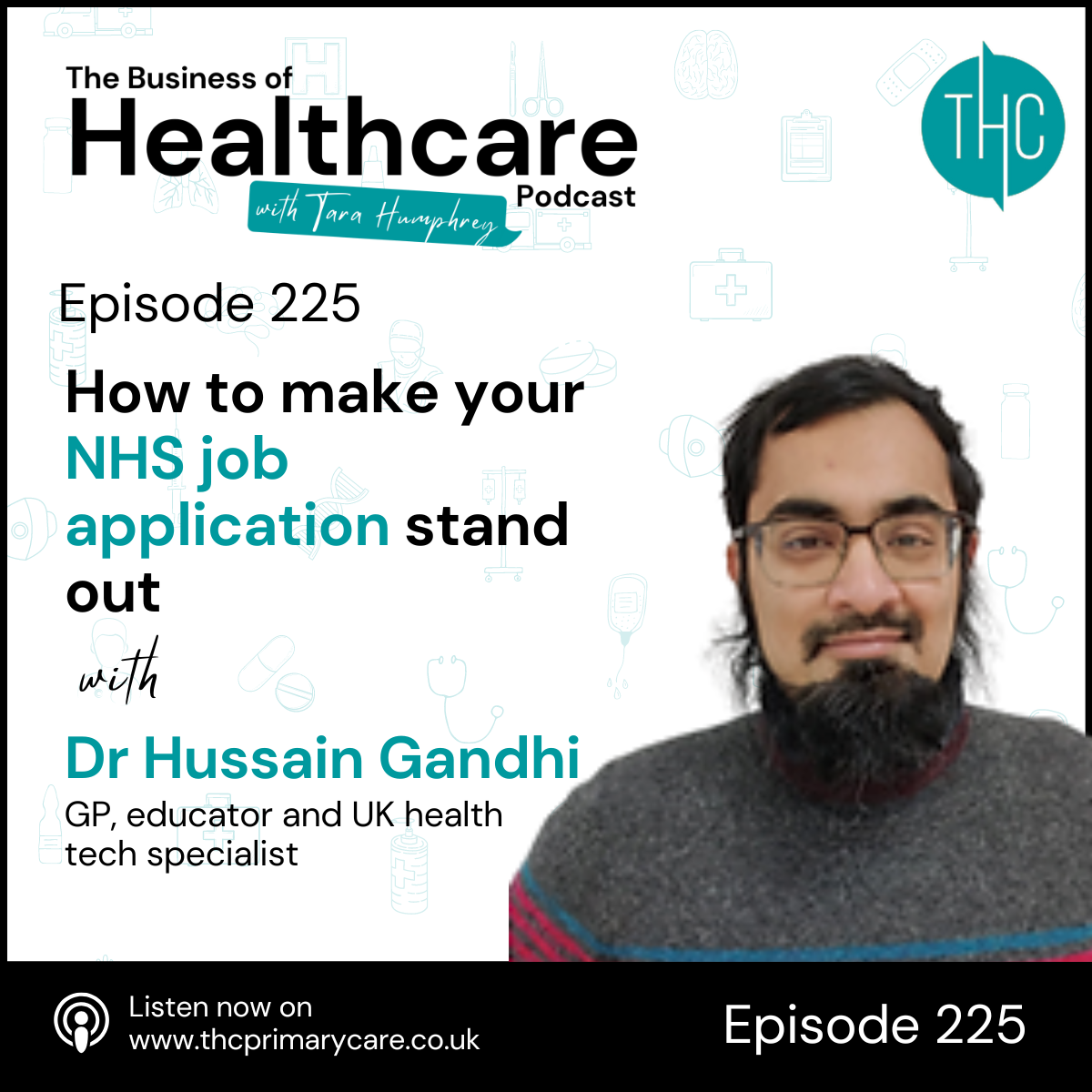 #225 How to make your NHS job application stand out with Dr Hussain Gandhi
