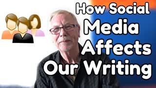 How Social Media Affects Our Writing - WritersLife.org