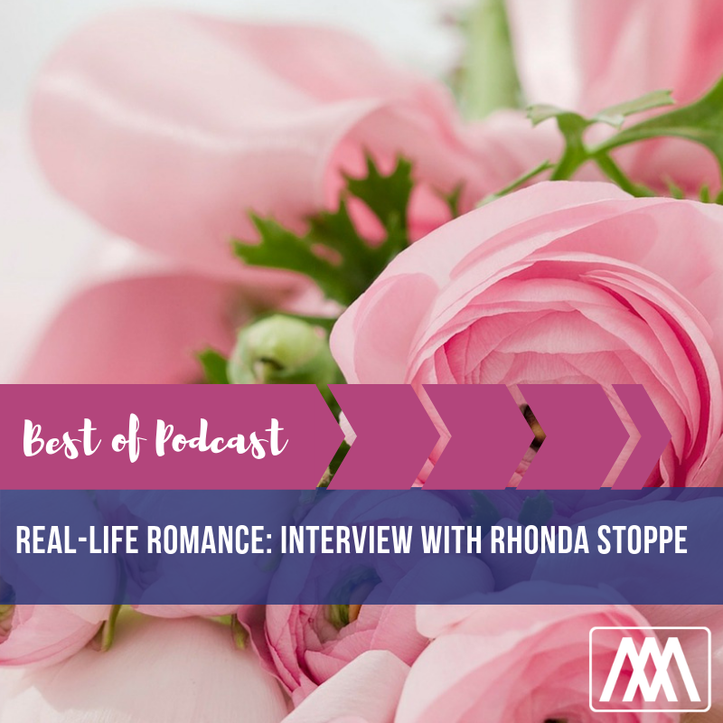 Best of Podcast: Real-Life Romance - Interview with Rhonda Stoppe