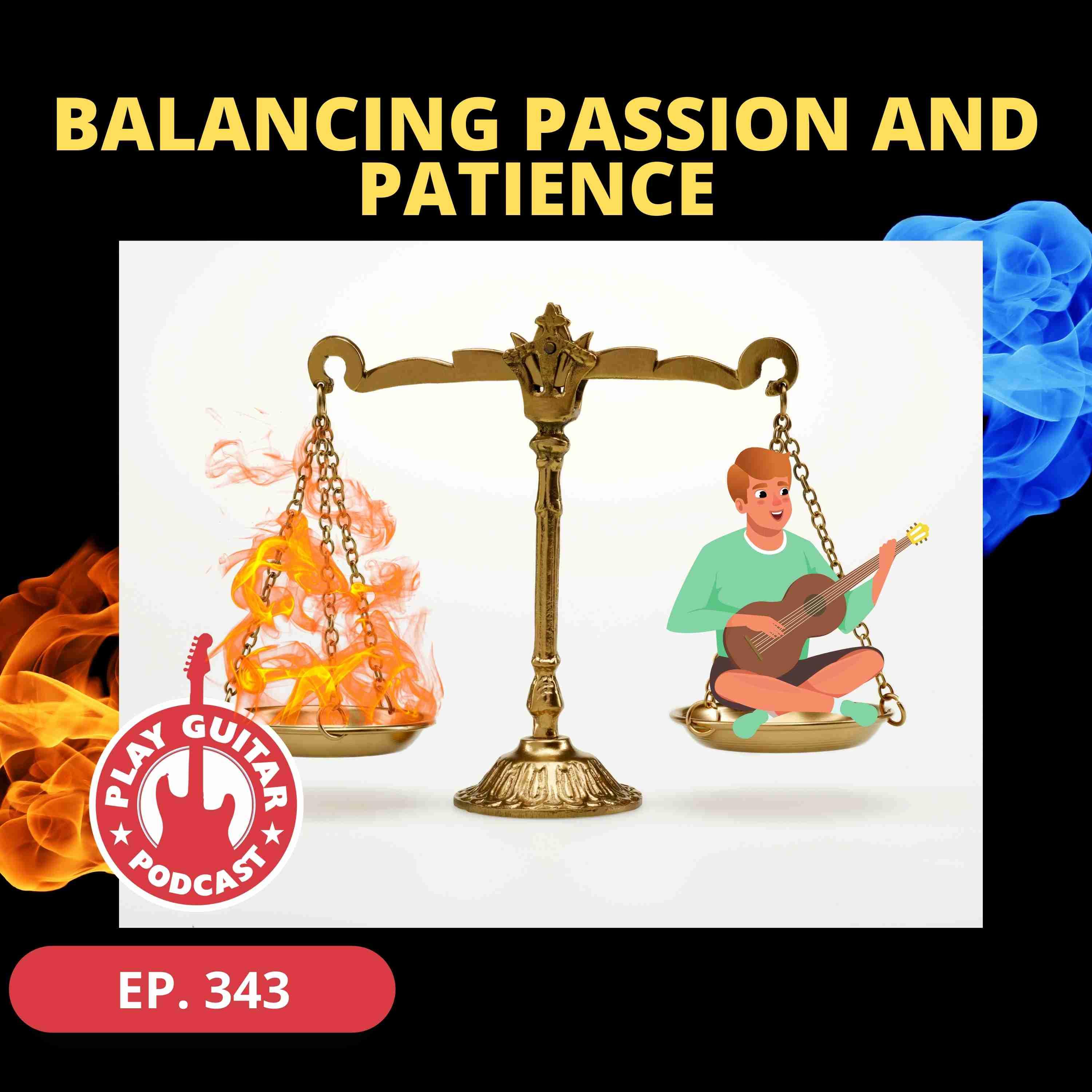 Balancing Passion and Patience - 343