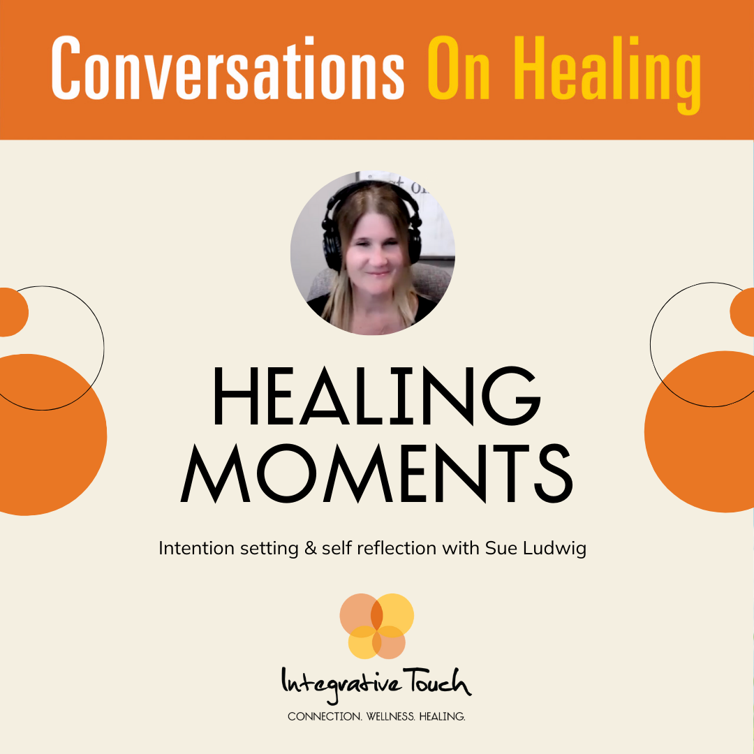 Healing Moments: Intention Setting & Self Reflection with Sue Ludwig