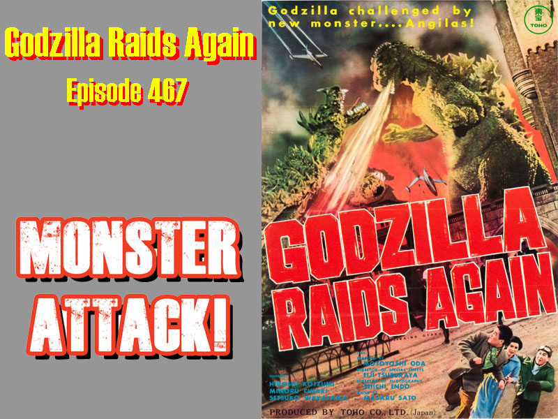 Godzilla Raids Again | Episode 467