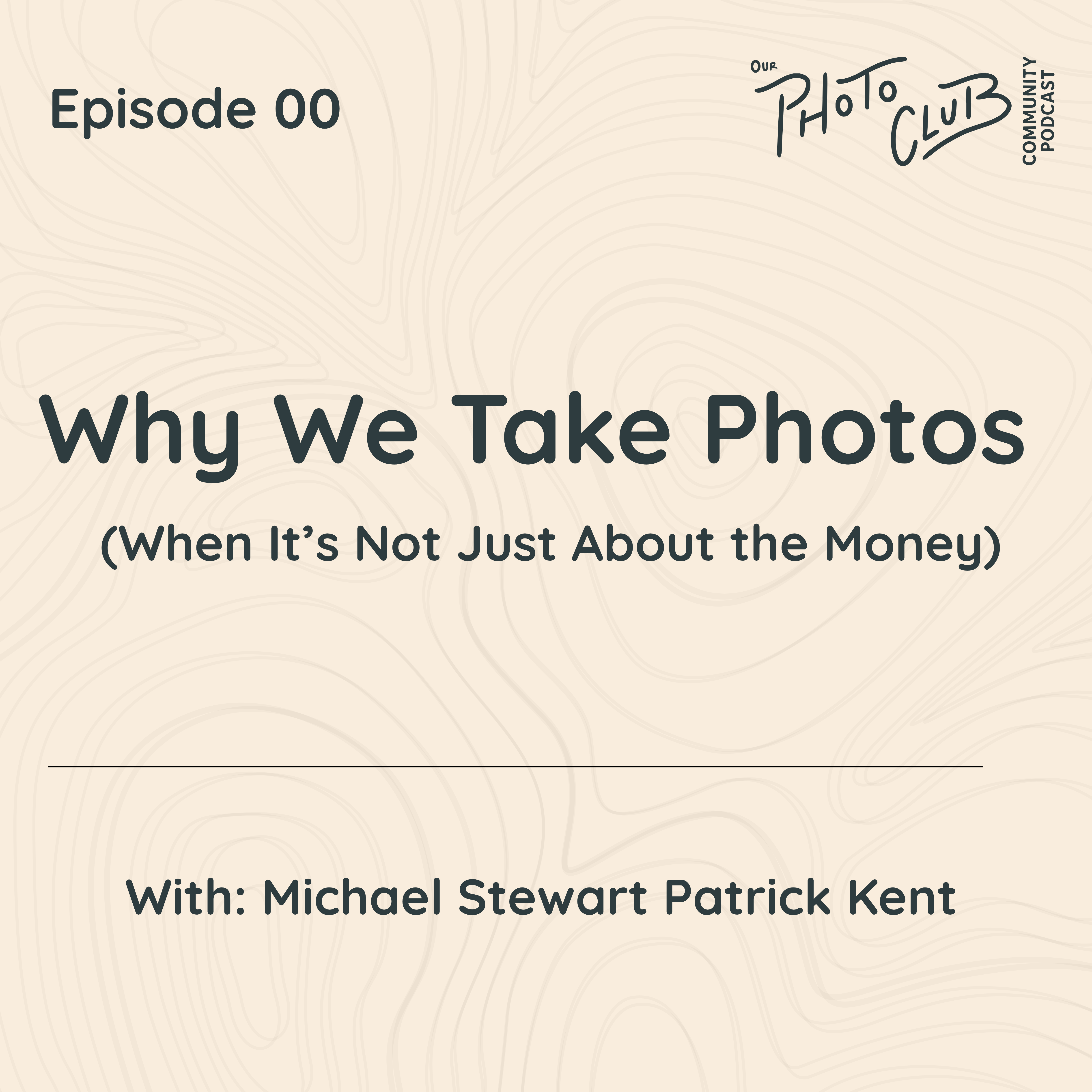 Why We Take Photos (When It’s Not Just About the Money)