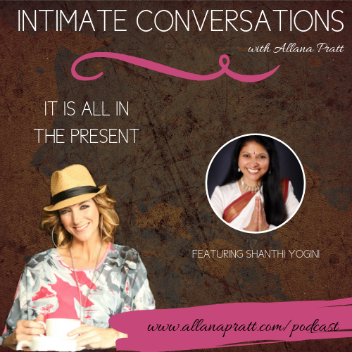 Shanthi Yogini, It Is All in the Present