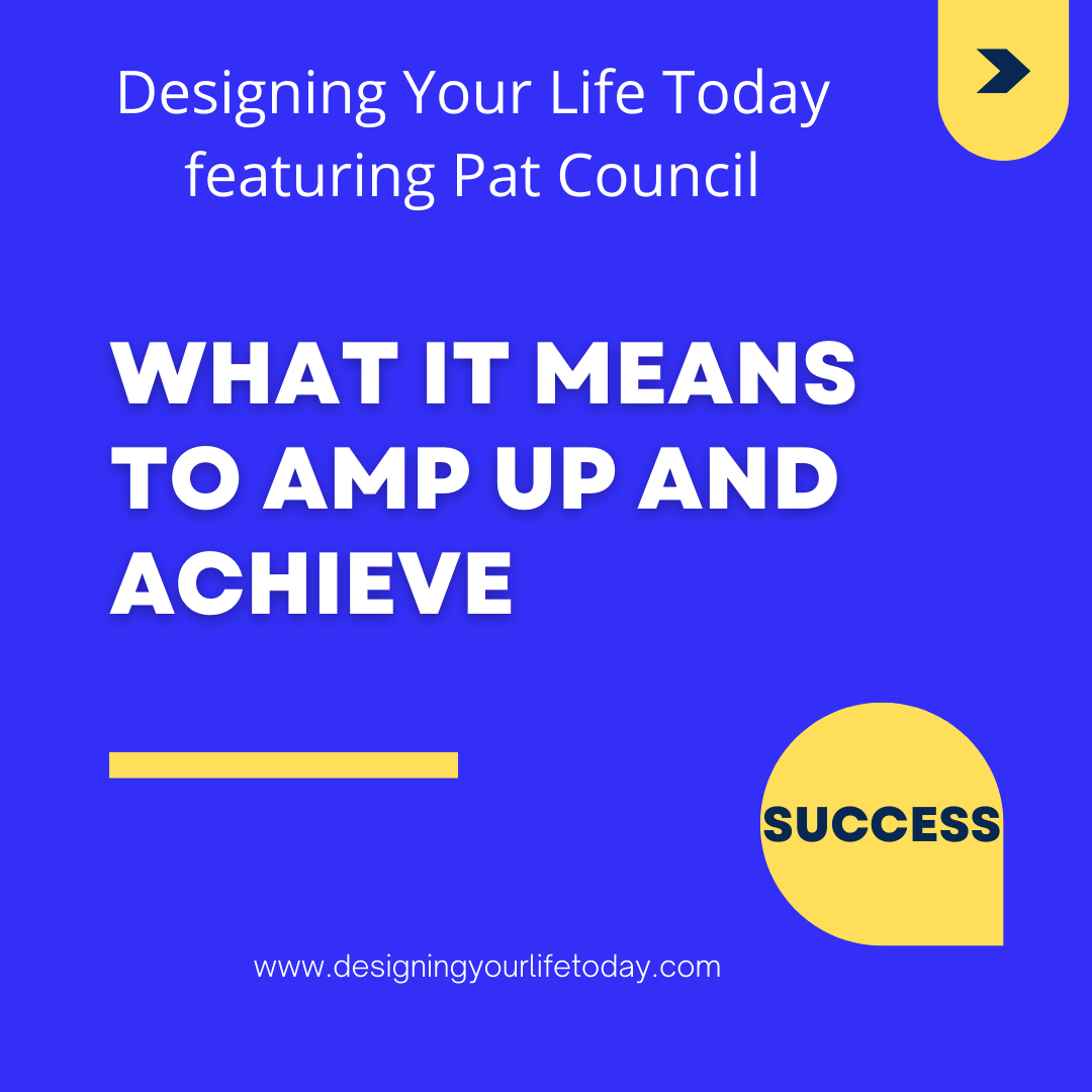 What It Means to Amp Up and Achieve