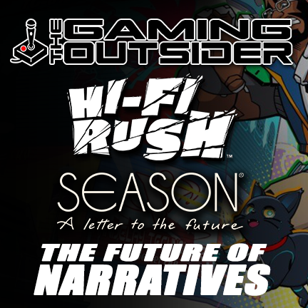 Hi-Fi Rush, Season: A Letter to the Future & The Future of Narratives