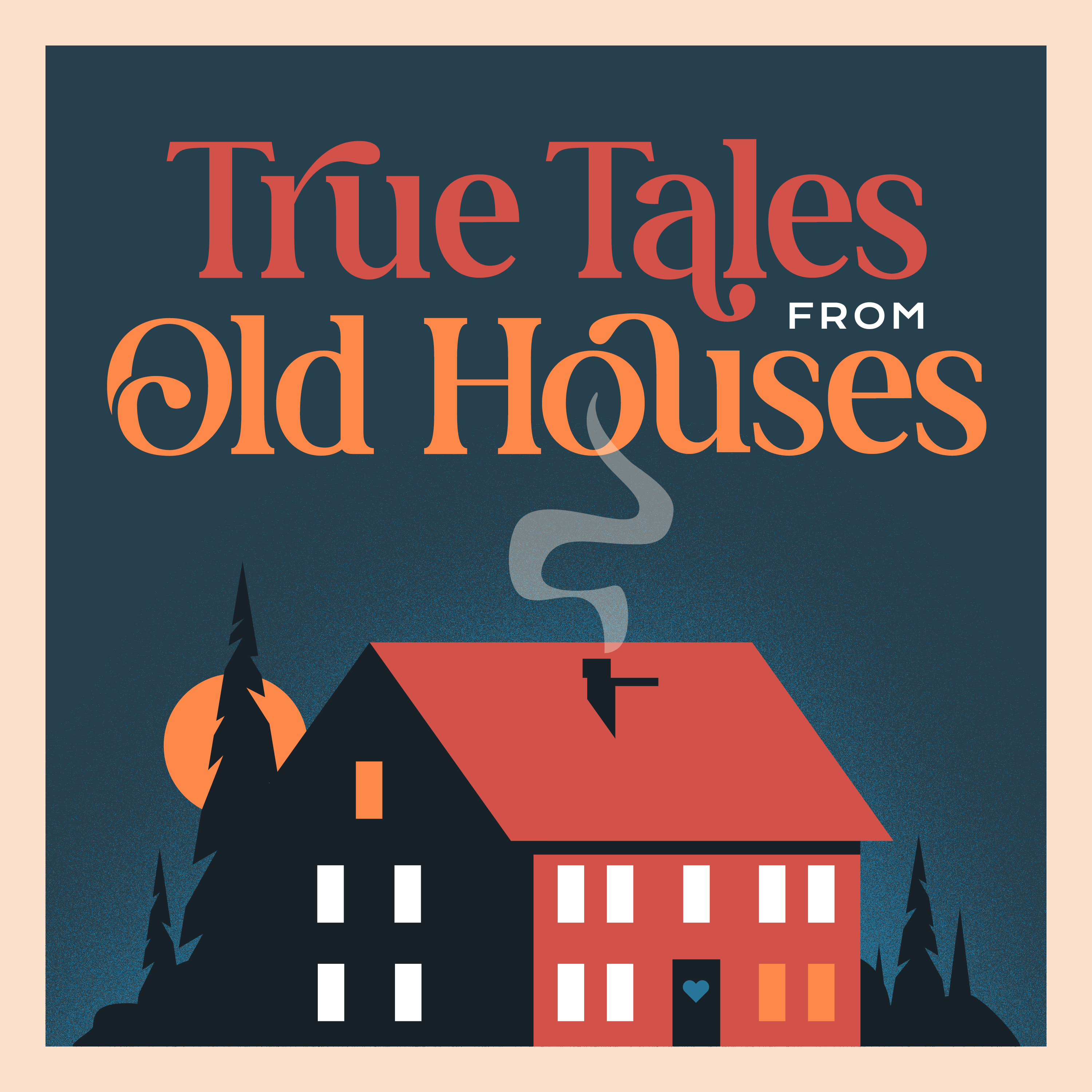 True Tales From Old Houses