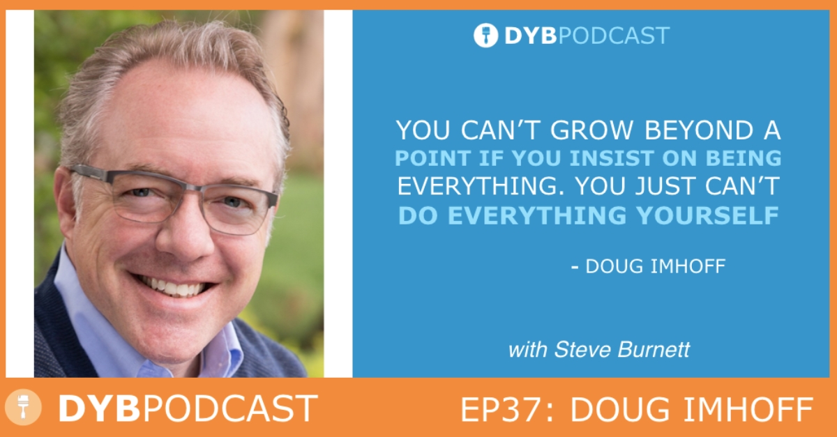 EP37 Doug Imhoff: The Importance of Delegation in Order to Maximize the Growth of Your Painting Business