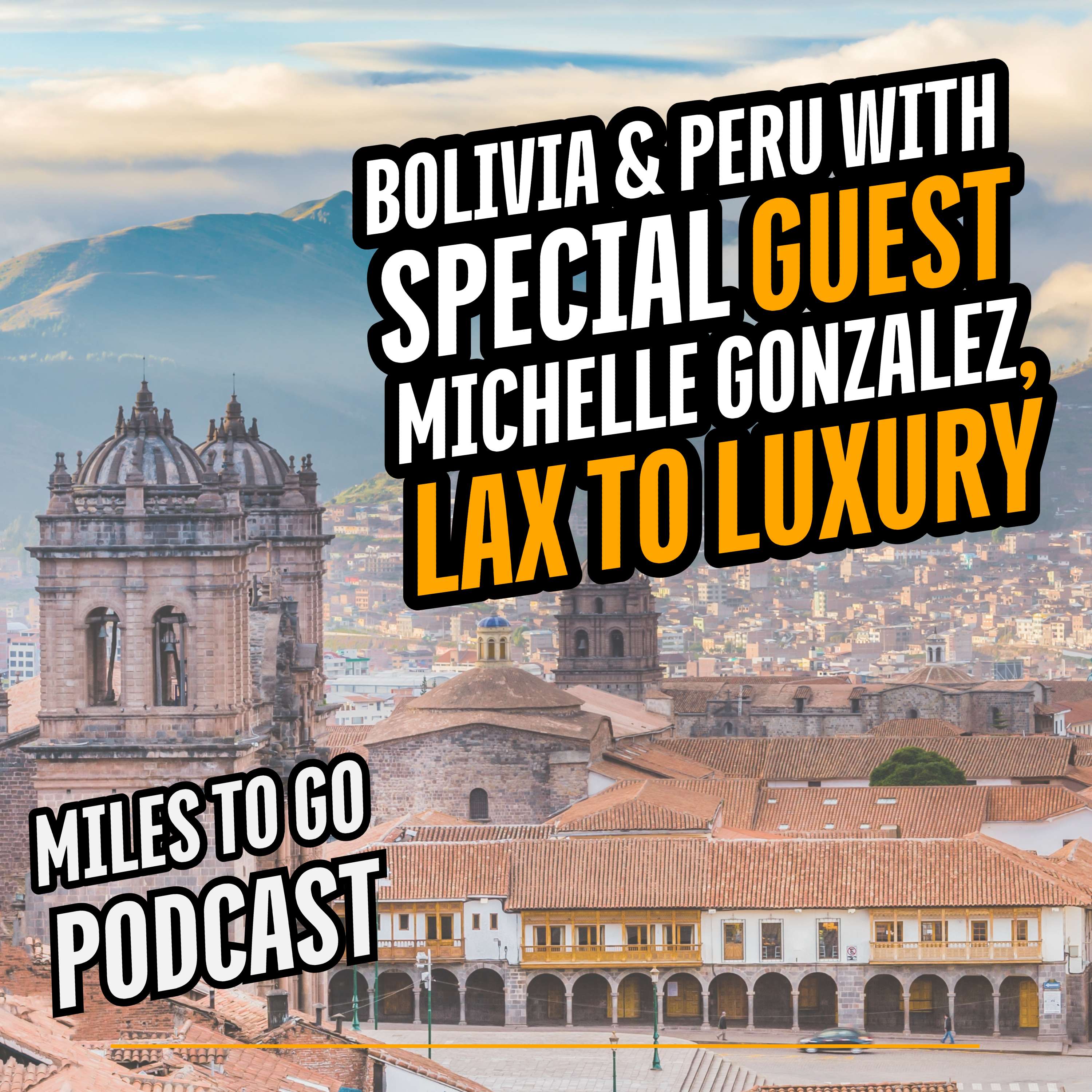 Bolivia & Peru With Special Guest Michelle Gonzalez, LAX to Luxury