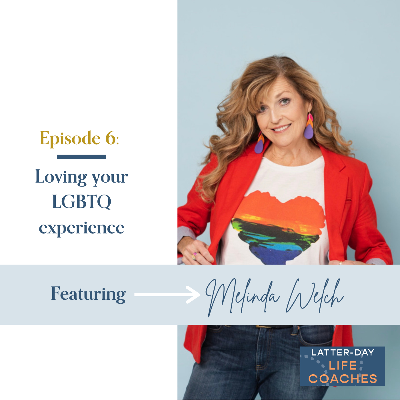 6. Loving Your LGBTQ Experience with Melinda Welch