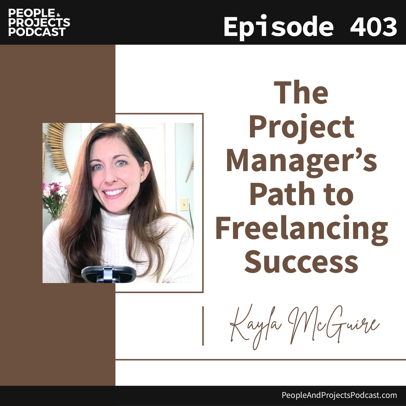 cover of episode PPP 403 | The Project Manager's Path to Freelancing Success, with Kayla McGuire