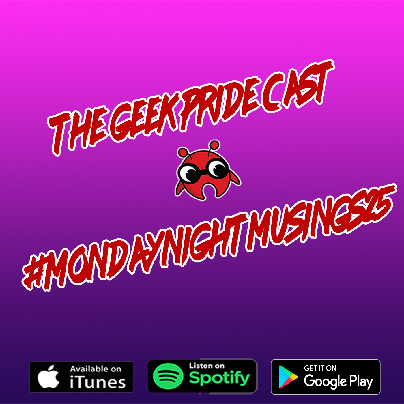 The Geek Pride Cast #Mondaynightmusings25