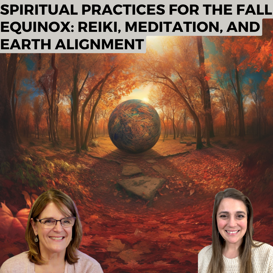 Spiritual Practices for the Fall Equinox: Reiki, Meditation, and Earth Alignment