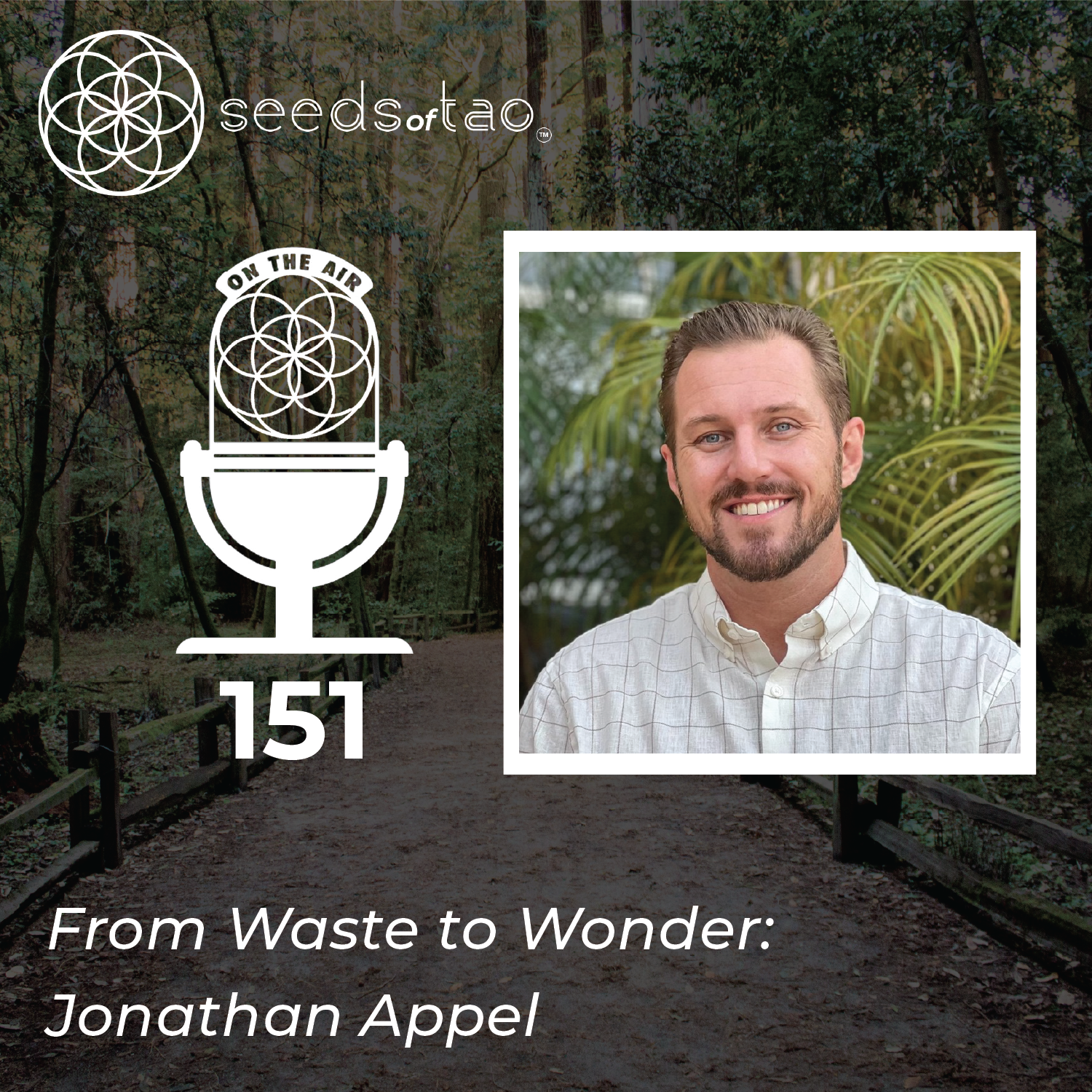 151: From Waste to Wonder: Jonathan Appel on Restoring Eden with Revolutionary Technology