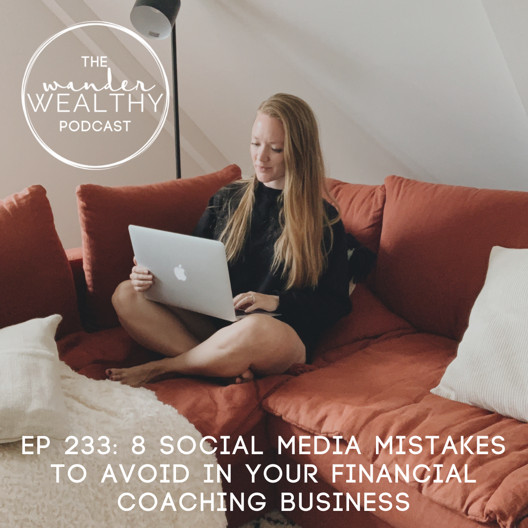 WW 233: 8 Social Media Mistakes To Avoid in Your Financial Coaching Business