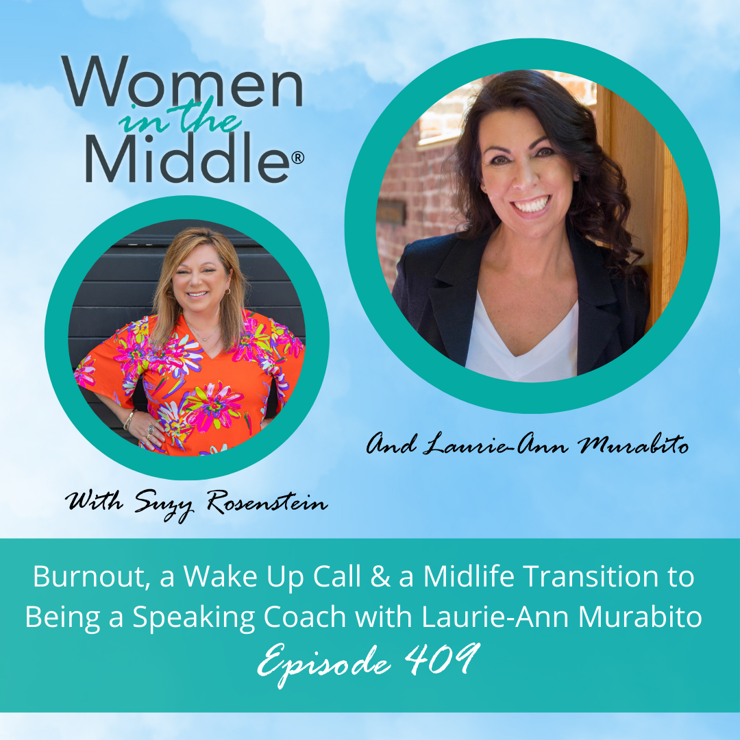 cover of episode EP #409: Burnout, a Wake Up Call & a Midlife Transition to Becoming a Speaking Coach with Laurie-Ann Murabito