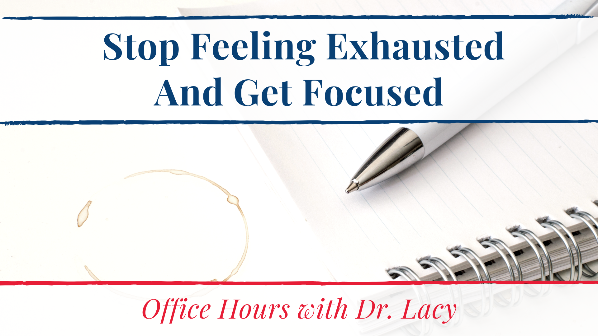 29. Stop Feeling Exhausted And Get Focused