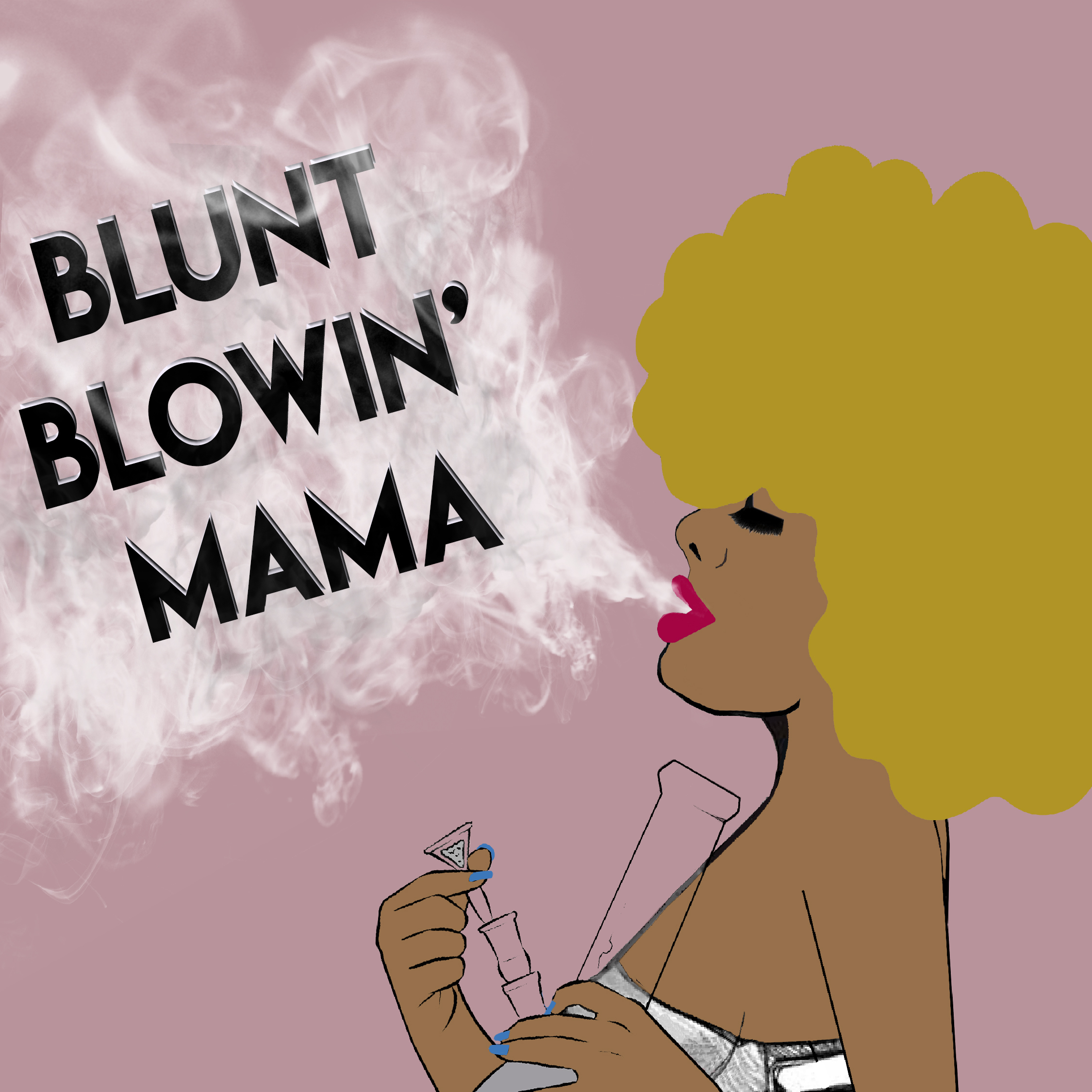 Blunt Blowin\' Mama