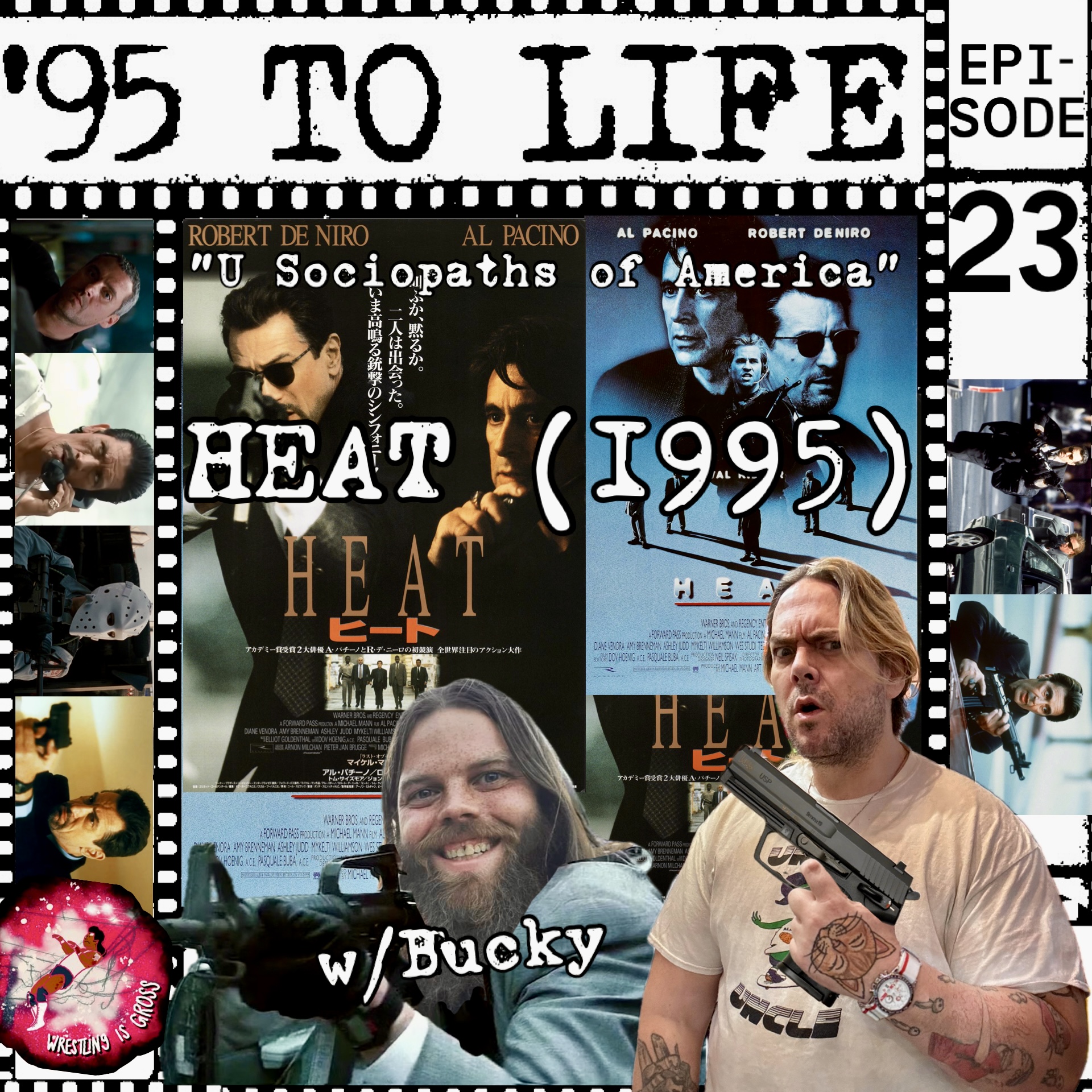 “U Sociopaths of America” HEAT (1995) w/Bucky from Wrestling Is Gross