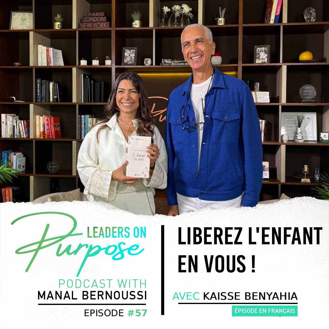 [FR] Episode 57- Kaisse Benyahia : Libérez l'enfant qui est en vous !