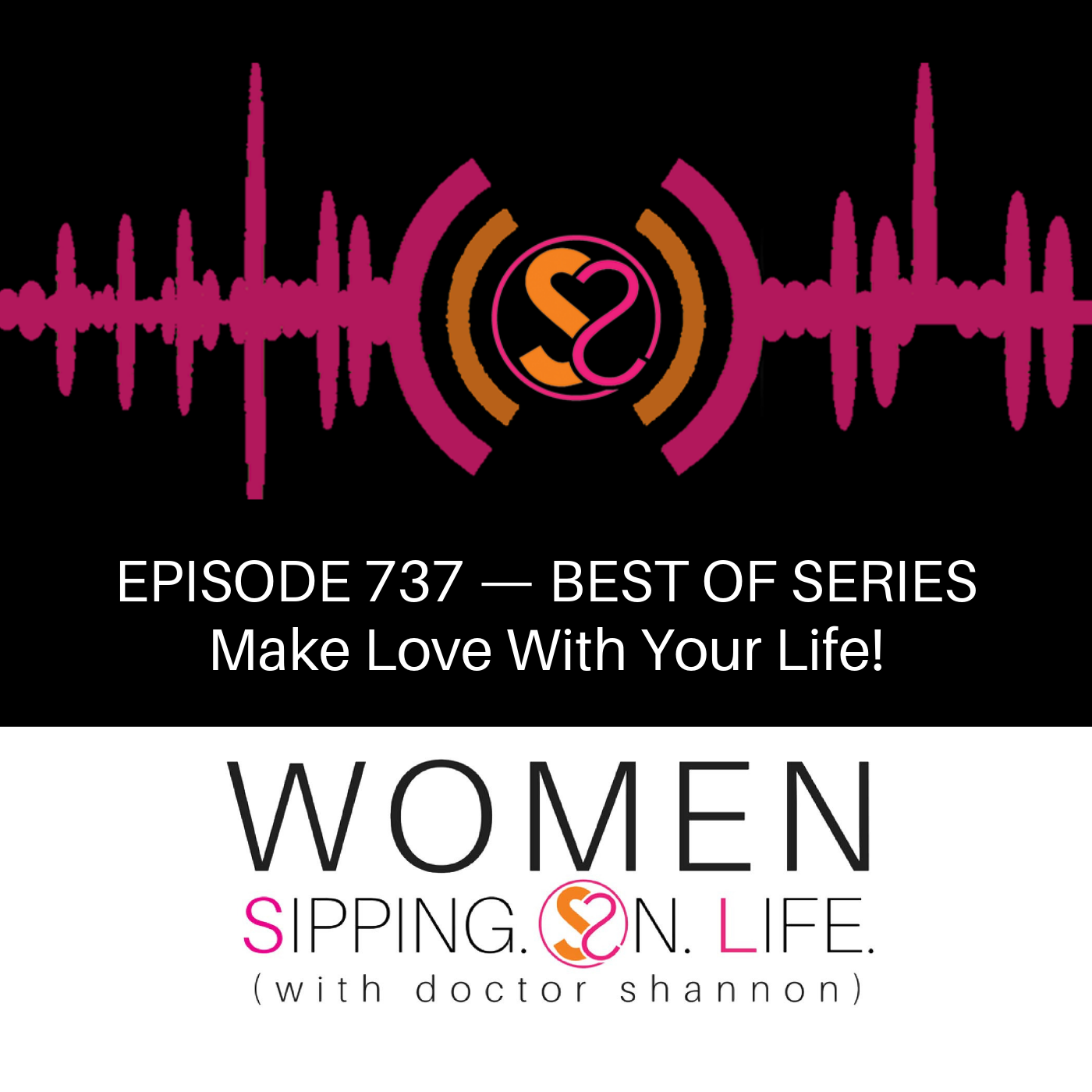 EPISODE 737: Make Love With Your Life!