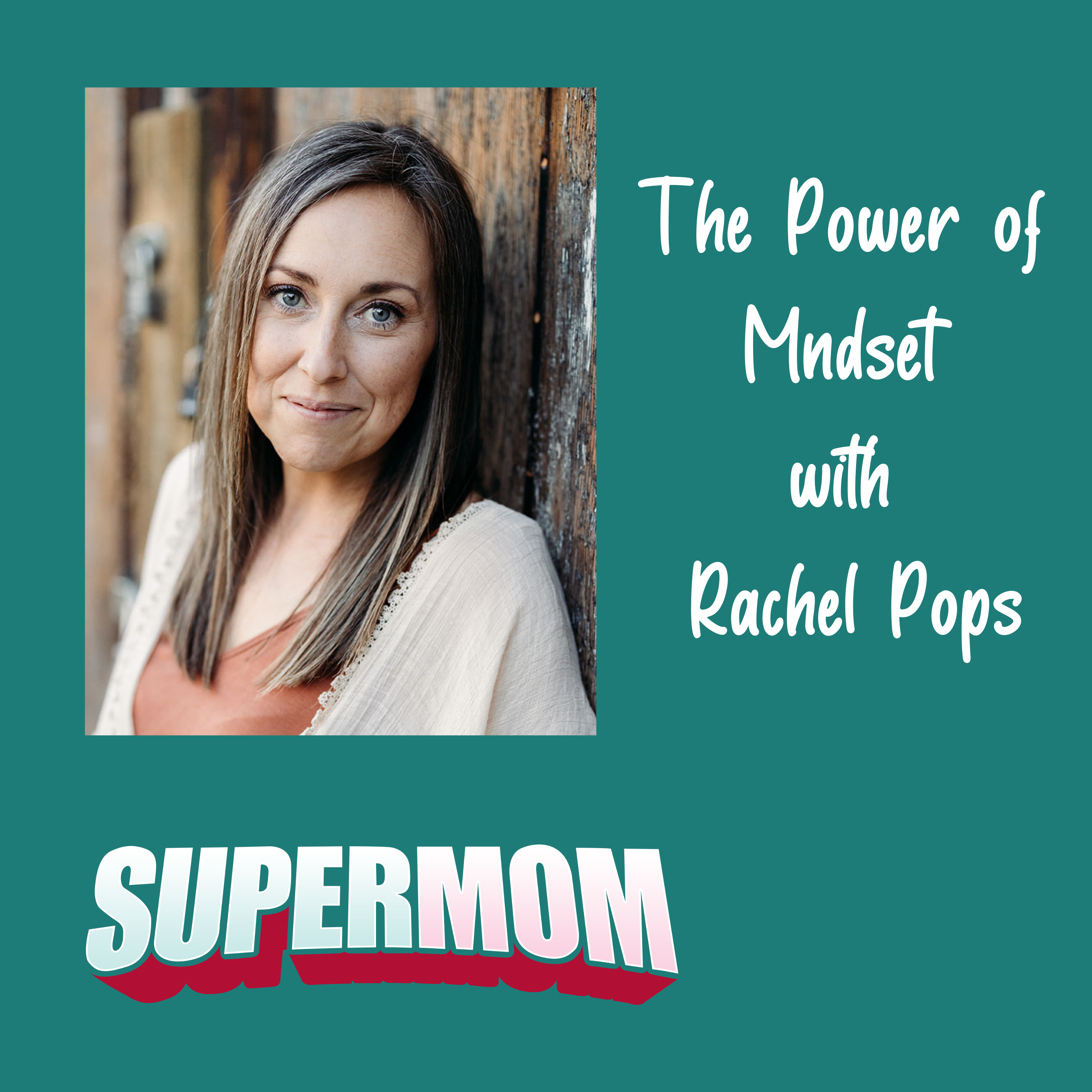 The Power of Mindset with Rachel Pops