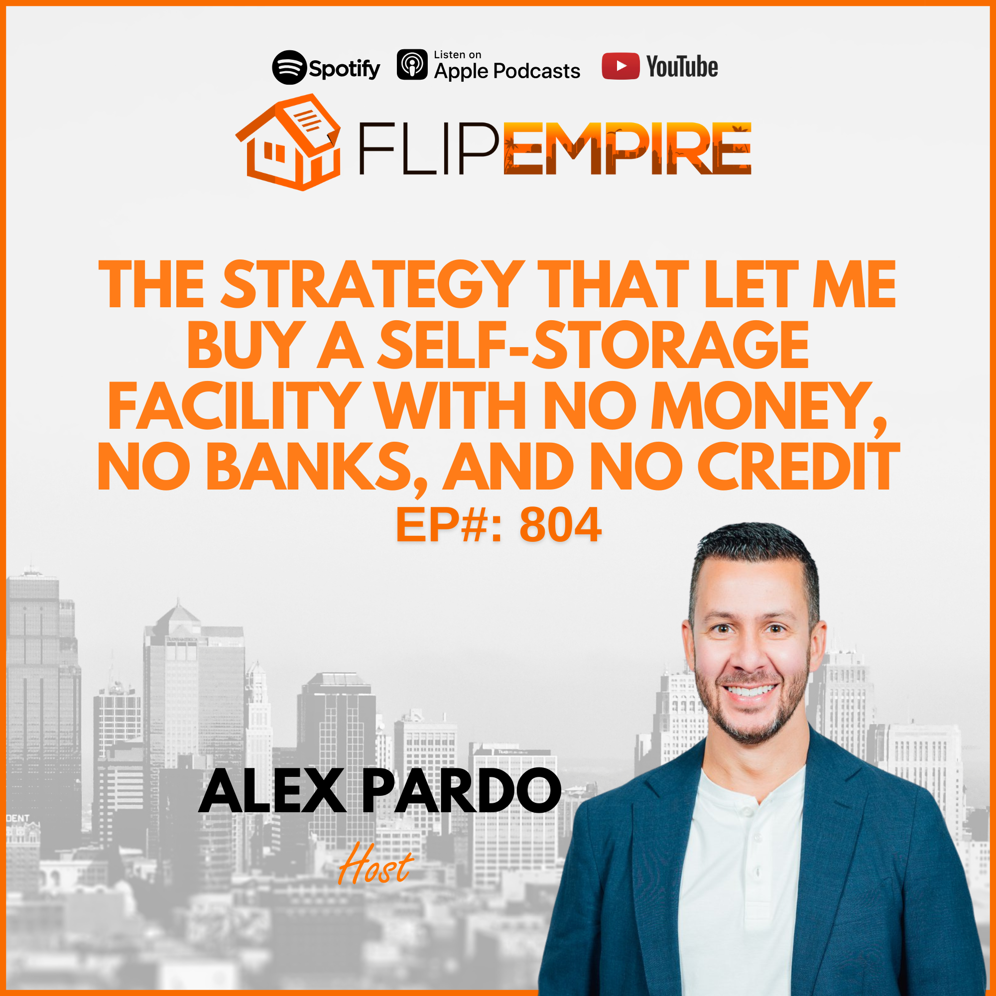 EP804: The Strategy That Let Me Buy a Self-Storage Facility with No Money, No Banks, and No Credit