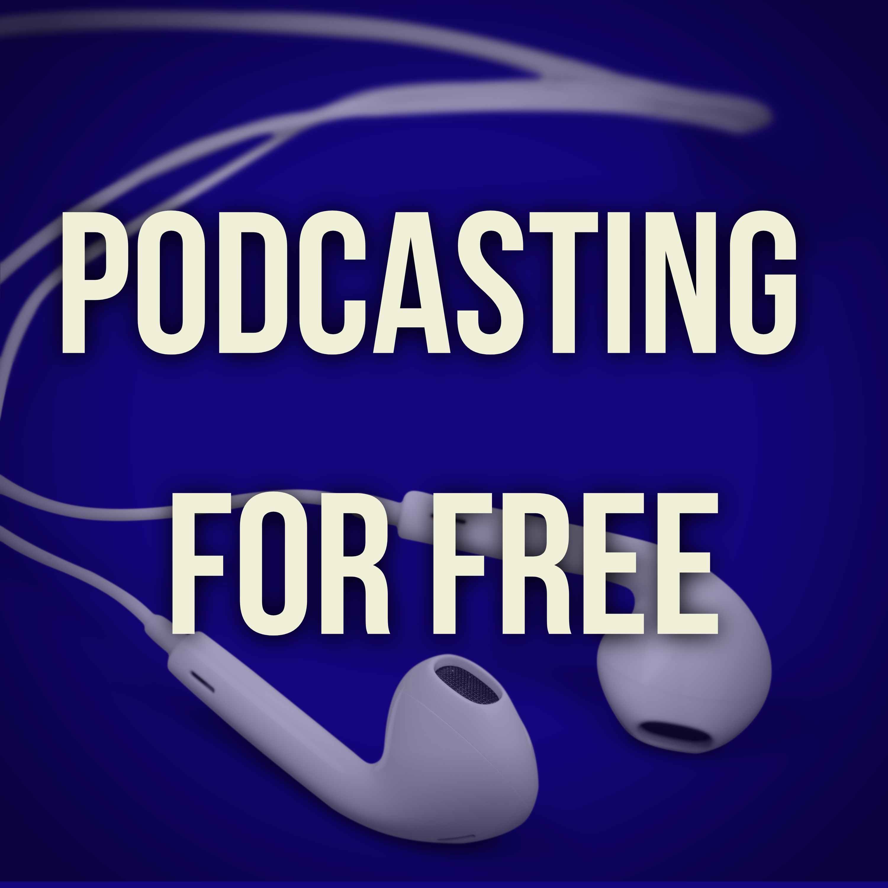 Podcasting For Free
