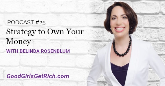 Belinda Rosenblum's Strategy to Own Your Money