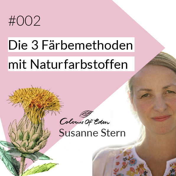 # 002 — Die 3 Färbemethoden mit Naturfarbstoffen