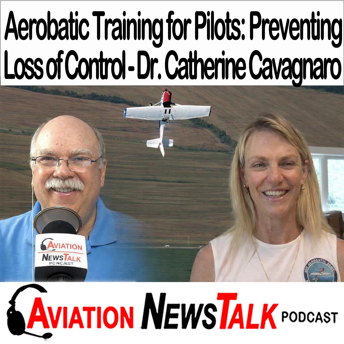 408 Aerobatic Training for Pilots: How Upset Recovery Prevents Loss of Control — Dr. Catherine Cavagnaro