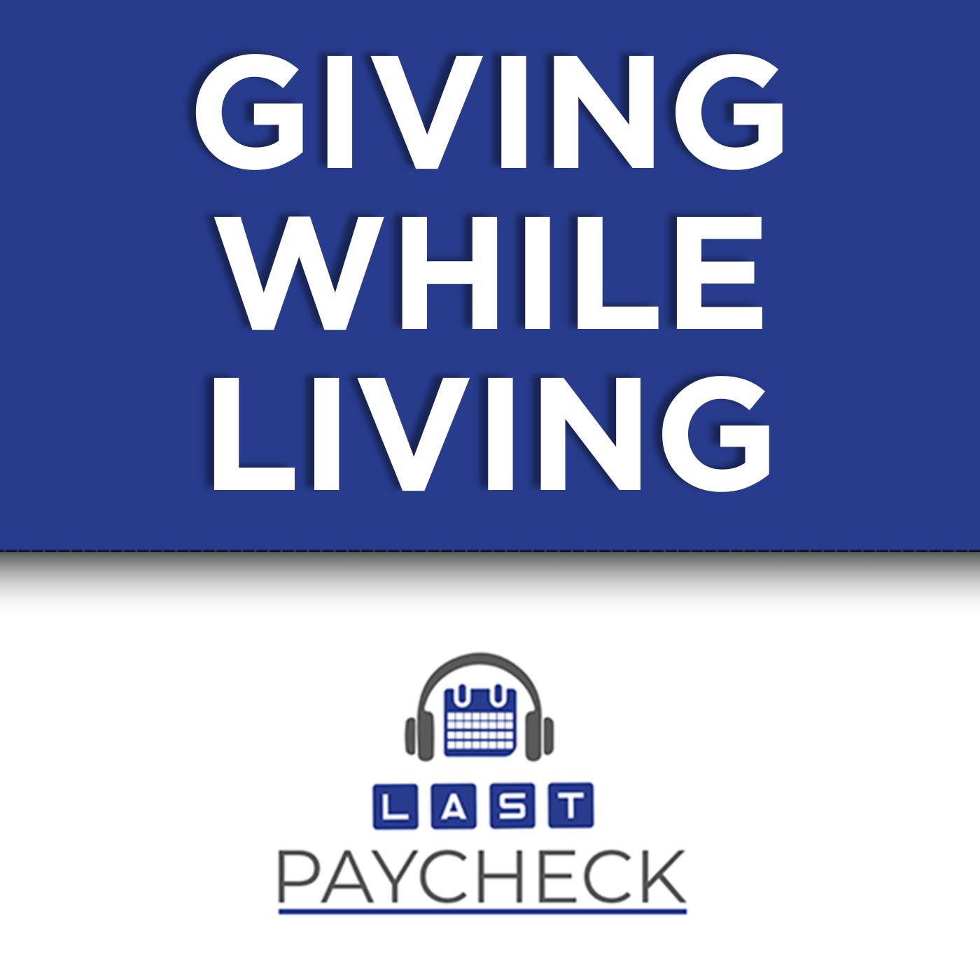 Giving While Living: How to Build Your Legacy Today Giving While Living: How to Build Your Legacy Today